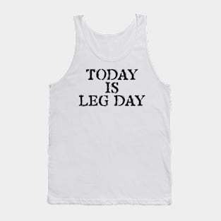 Today Is Leg Day Tank Top